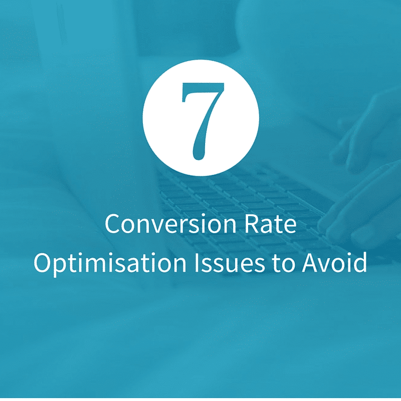 Top 7 Website Conversion Issues You Must Avoid